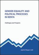 Gender Equality and Political Processes in Kenya: Challenges and Prospects